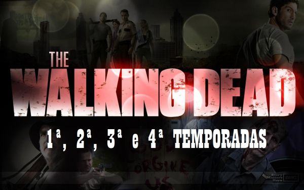 The Walking Dead 1ª,2ª,3ª e 4ª Temporada