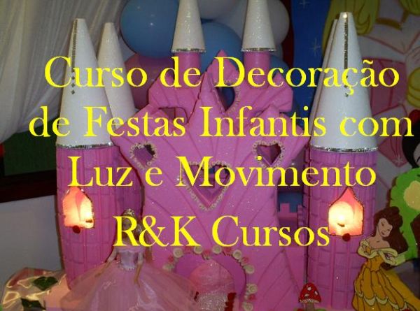 CURSO DE DECORAÇÃO DE FESTAS INFANTIS COM LUZ E MOVIMENTO