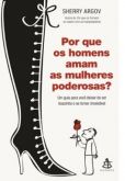 Por que os Homens Amam as Mulheres Poderosas?